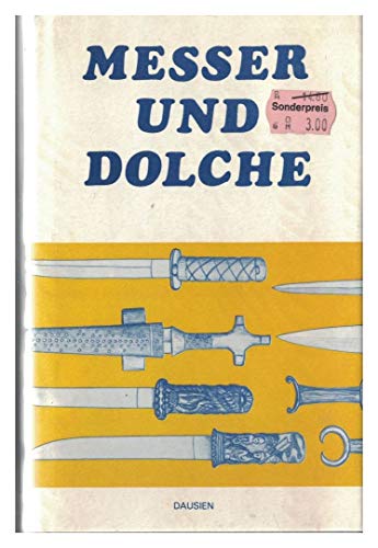 Beispielbild fr Messer und Dolche, zum Verkauf von Kloof Booksellers & Scientia Verlag