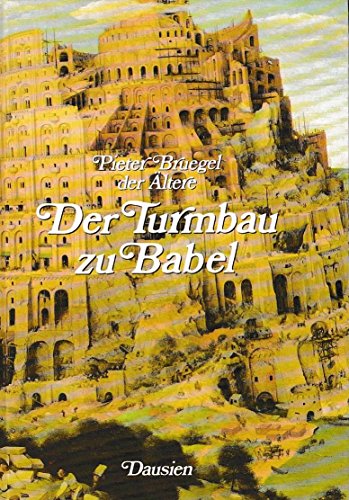 9783768413275: Der Turmbau zu Babel. Nach dem berhmten Gemlde von Pieter Bruegel d. 