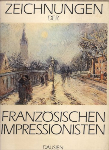 Zeichnungen der französischen Impressionisten - Übersetzt von Robert Barto?