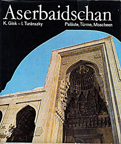 9783768419550: Aserbaidschan. Palste - Trme - Moscheen