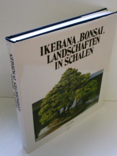 Beispielbild fr Ikebana, Bonsai, Landschaften in Schalen zum Verkauf von nova & vetera e.K.