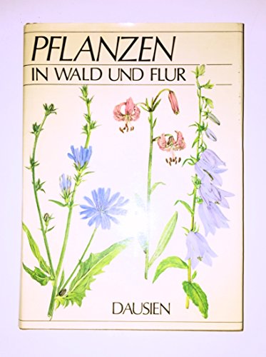 Stock image for Pflanzen in Wald und Flur. Text von V. Vetvicka. Illustriert von D. Tousová. for sale by Antiquariat Christoph Wilde