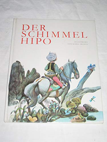 Stock image for Der Schimmel Hipo - Illustriert von Karel Franta for sale by Der Ziegelbrenner - Medienversand