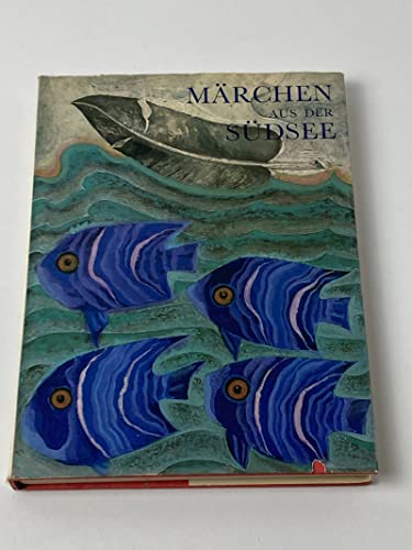 Märchen aus der Südsee : Mythen, Märchen u. Legenden aus Australien, Melanesien, Mikronesien, Pol...