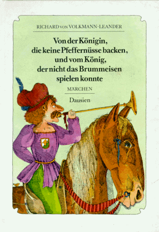 Imagen de archivo de Von der Knigin, die keine Pfeffernsse backen, und vom Knig, der nicht das Brummeisen spielen konnte a la venta por Buchstube Tiffany