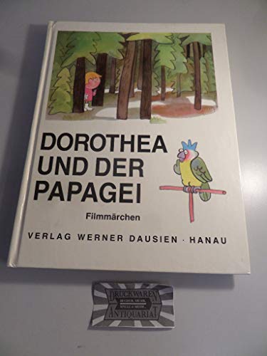 Dorothea und der Papagei. Filmmärchen