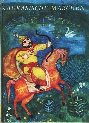 Kaukasische Märchen - Grusinien, Armenien und Aserbaidschan - aus der Reihe: Märchen der Welt - - Novakova, Zuzana (Nacherzählung) -