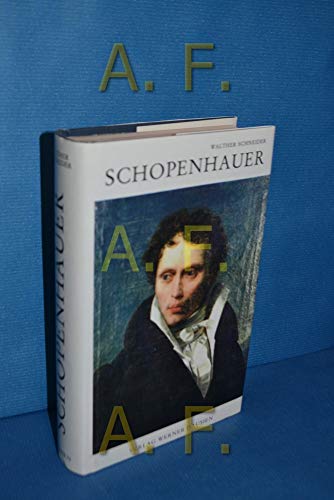 Schopenhauer : eine Biographie. Von Walther Schneider. - Schopenhauer, Arthur