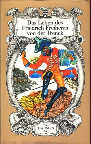 Beispielbild fr Das merkwrdige und abenteuerliche Leben des Friedrich Freiherrn von der Trenck zum Verkauf von Antiquariat Armebooks