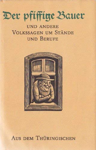 9783768447034: Der Pfiffige Bauer, und andere Volkssagen um Stnde und Berufe aus dem Thringischen