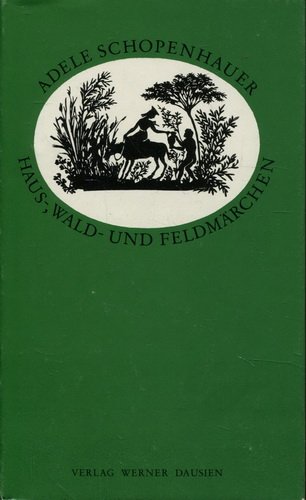 Imagen de archivo de Haus-, Wald- und Feldmrchen : Hrsg. von Karl Wolfgang Becker. [Mit Scherenschnitten von Adele Schopenhauer] a la venta por Antiquariat Buchhandel Daniel Viertel