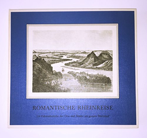 Imagen de archivo de Romantische Rheinreise 114 Faksimilestiche 114 Faksimilestiche der Orte und Stdte am ganzen Rheinlauf a la venta por Sigrun Wuertele buchgenie_de