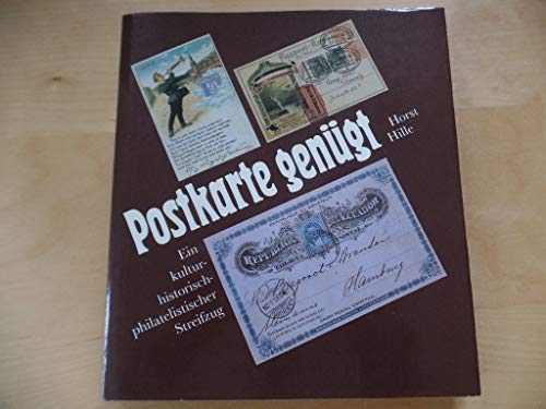 Postkarte genügt. Ein kulturhistorisch-philatelistischer Streifzug - Hille, Horst
