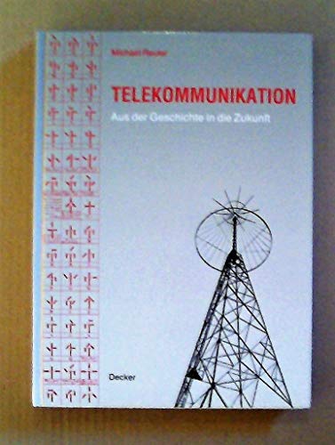 Beispielbild fr Telekommunikation. Aus der Geschichte in die Zukunft zum Verkauf von medimops