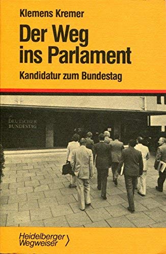 Beispielbild fr Der Weg Ins Parlament: Kandidatur Zum Bundestag zum Verkauf von Bernhard Kiewel Rare Books