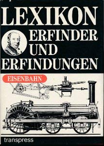 Beispielbild fr Lexikon Erfinder und Erfindungen. Eisenbahn zum Verkauf von medimops