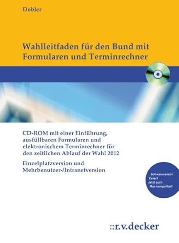 9783768563635: Wahlleitfaden fr den Bund mit Formularen und Terminrechner: Mit einer Einfhrung, ausfllbaren Formularen und elektronischem Terminrechner fr den zeitlichen Ablauf der Wahl 2012