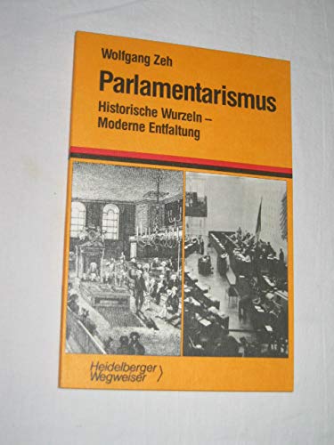 Beispielbild fr Parlamentarismus : histor. Wurzeln - moderne Entfaltung. zum Verkauf von Gabis Bcherlager