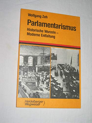 9783768577823: Parlamentarismus : histor. Wurzeln - moderne Entfaltung. - Zeh, Wolfgang