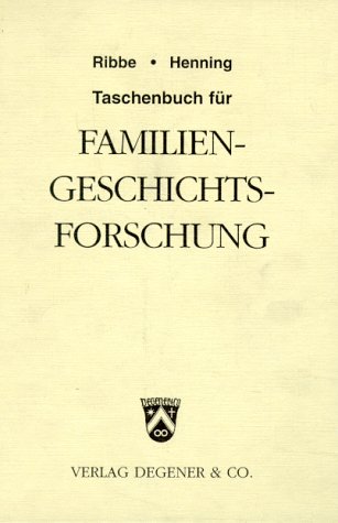Taschenbuch für Familiengeschichtsforschung. Wolfgang Ribbe ; Eckart Henning - Ribbe, Wolfgang (Mitwirkender) und Eckart (Mitwirkender) Henning