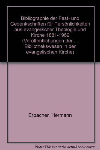 Imagen de archivo de Bibliographie der Fest- und Gedenkschriften fr Persnlichkeiten aus evangelischer Theologie und Kirche 1881 - 1969 a la venta por Bernhard Kiewel Rare Books