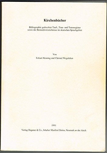 9783768620482: Kirchenbcher: Bibliographie gedruckter Tauf-, Trau- Totenregister sowie der Bestandsverzeichnisse im deutschen Sprachgebiet