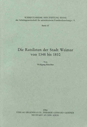 Die Ratslisten der Stadt Weimar von 1348 bis 1810. - Huschke, Wolfgang