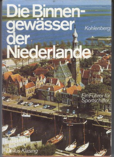 Stock image for Die Binnengewsser der Niederlande : Ein Fhrer f. Sportschiffer for sale by Harle-Buch, Kallbach