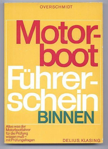 Beispielbild fr Motorboot Fhrerschein, A fr Binnenfahrt. Alles, was der Motorbootfahrer in der Praxis und fr die Prfung wissen muss. zum Verkauf von Mephisto-Antiquariat