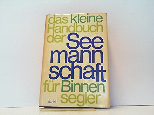 Imagen de archivo de Das kleine Handbuch der Seemannschaft fr Binnensegler a la venta por medimops