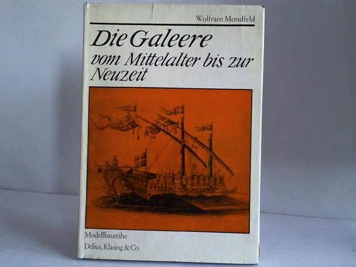 Imagen de archivo de Die Galeere: vom Mittelalter bis zur Neuzeit a la venta por Alplaus Books