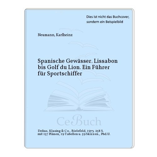 Spanische Gewässer., - Lissabon bis Golfe du Lion. - Ein Führer für Sportschiffer.