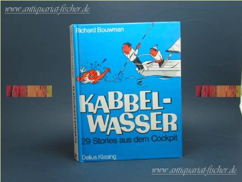 Stock image for Kabbelwasser. 29 Stories aus dem Cockpit for sale by Versandantiquariat Felix Mcke