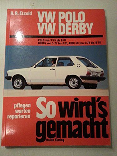 VW Polo 40-60PS März '75- bis Aug.'81 VW Derby 40-60PS März 77 bis Aug. 81 Audi 50 50-60PS Sept.7...