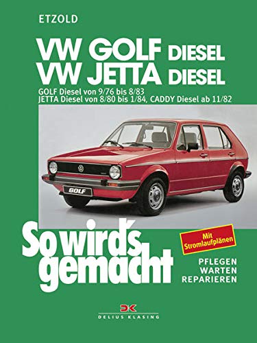 VW Golf - VW Jetta Diesel - Pflegen Warten Reparieren - So wird s gemacht ( VW Golf Diesel 50/54/70 PS Sept. 76 bis Aug- 83 / VW Jetta Diesel 54/70 PS Aug. 80 bis Jan. 84 / VW Caddy Diesel 54 PS ab Nov. 82 ) - Etzold, H.R. ( Hans-Rüdiger )