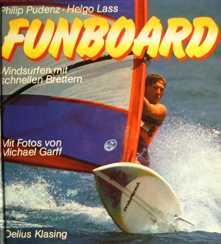 Funboard. Windsurfen mit schnellen Brettern