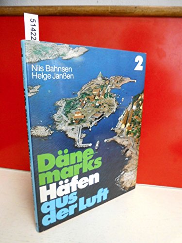 Beispielbild fr Dnemarks Hfen aus der Luft, Bd.2, Kattegat, Skagerrak, Nordseekste, Limfjord, Bornholm zum Verkauf von medimops