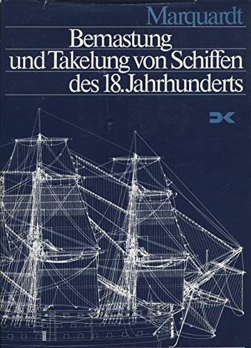 Beispielbild fr Bemastung und Takelung von Schiffen des 18. Jahrhunderts [Gebundene Ausgabe] Gro-Segel Fock Besan Treiber Gromarssegel Vormarssegel Besanmarssegel Grobramsegel Vorbramsegel Besanbramsegel Groroyalsegel Besanroyalsegel Blinde Bovenblinde Skeisel Gro-Stagsegel Vorstagsegel Besanstagsegel Gromarsstengestagsegel Vormarsstengestagsegel Mittelstatsegel Besanmarsstengestagsegel Grobramstengestagsegel Klver Auenklver Besanbramstengestagsegel Groroyalstagsegel Leesegel Gromarsleesegel Vormarsleesegel Grobramleesegel Vorbramleesegel Takelung Segel Belegplne Blcke Takel Tauwerk Spleie Schlge Knoten Netze 18. Jahrhundert Segelschiff Takelung Karl Heinz Marquardt (Autor) zum Verkauf von BUCHSERVICE / ANTIQUARIAT Lars Lutzer