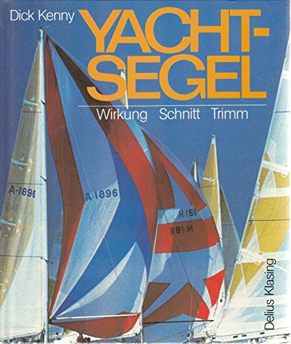 9783768806022: Yachtsegel. Wirkung - Schnitt - Trimm