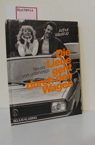 Imagen de archivo de Die Liebe geht durch den Wagen a la venta por medimops