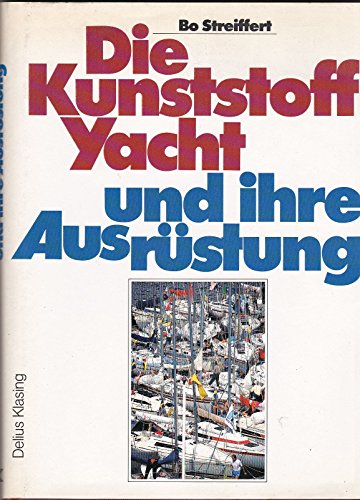 Beispielbild fr Die Kunststoff-Yacht und ihre Ausrstung. zum Verkauf von Grammat Antiquariat