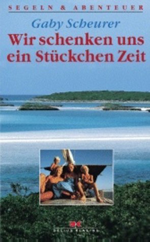 Stock image for Wir schenken uns ein Stckchen Zeit. Mit Kindern und Klabautermann in die Karibik for sale by medimops