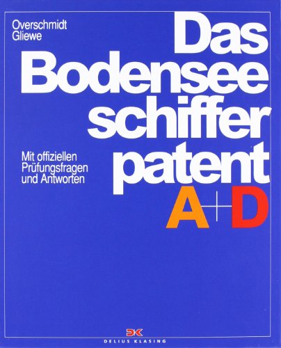 Imagen de archivo de Das Bodensee - Schifferpatent A u. D: Mit offiziellen Prfungsfragen und Antworten a la venta por medimops