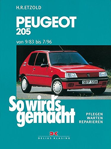 9783768806886: So wird's gemacht. Peugeot 205: von 9/83 bis 7/96. Pflegen, warten, reparieren