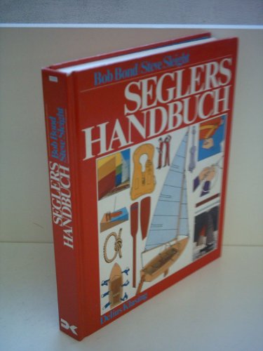 Seglers Handbuch. (9783768807005) by Bond, Bob; Sleight, Steve