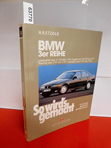 Imagen de archivo de So wirds gemacht: So wird's gemacht, Bd.74, BMW 3er-Reihe Limousine von 11/89 bis 3/99, Coupe von 10/90 bis 4/99, Touring von 5/95 bis 5/99, Compact ab 4/94: Bd 74 a la venta por medimops