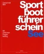 Sportbootführerschein See. Lehrbuch inkl. Beilage: Mit amtlichem Fragenkatalog. Seenotsignalmitte...