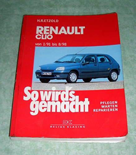 Beispielbild fr Renault Clio 1 91 bis 8 98. So wirds gemacht. Band 76 zum Verkauf von Sigrun Wuertele buchgenie_de