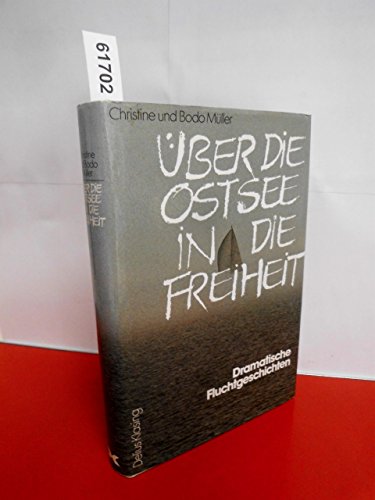 Stock image for ber die Ostsee in die Freiheit. Dramatische Fluchtgeschichten for sale by medimops