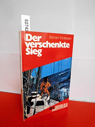 Der verschenkte Sieg - Moitessier, Bernard